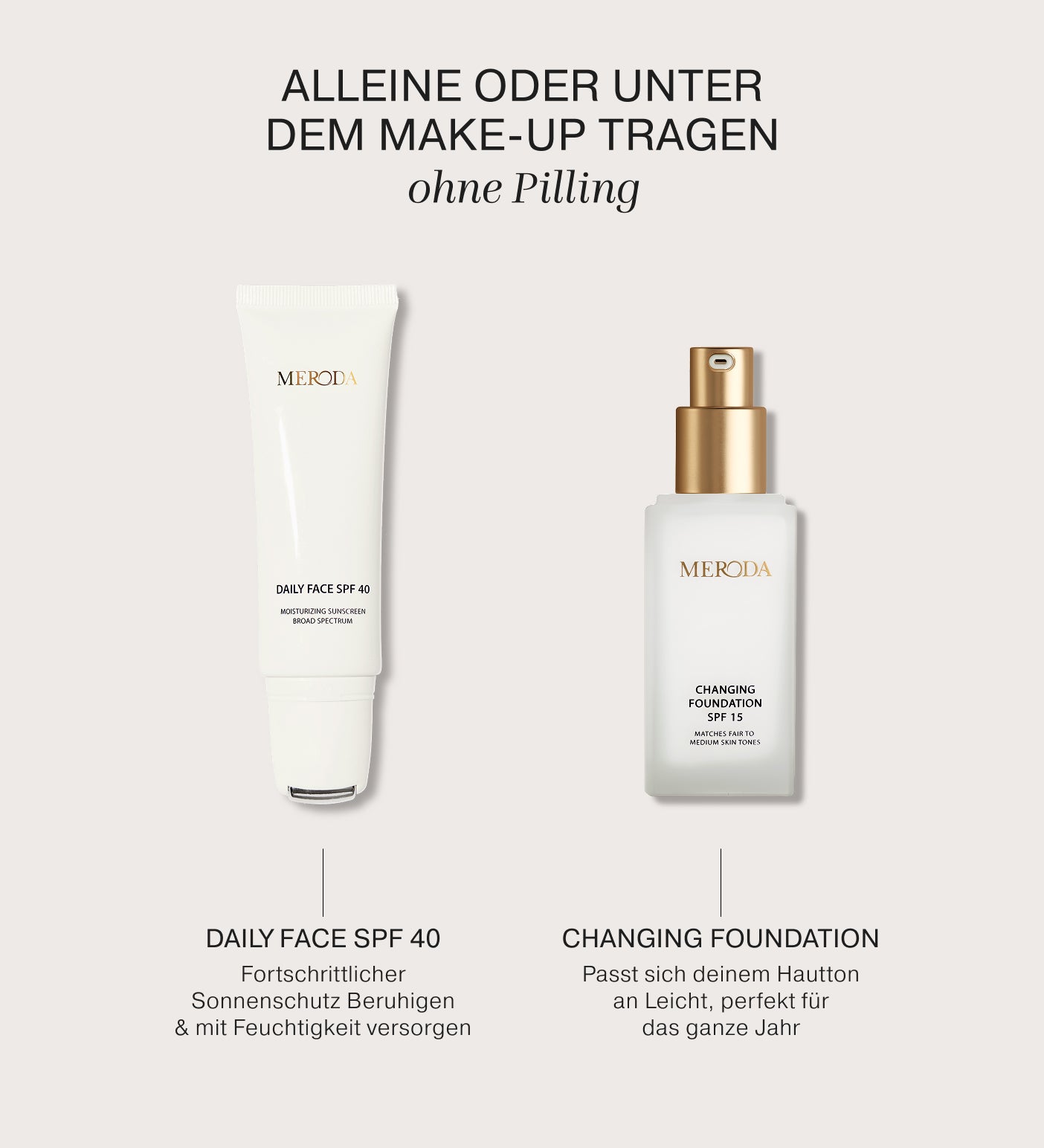 Daily Face SPF 40 und Changing Foundation für eine hydratisierte, geschützte Basis ohne Pilling.